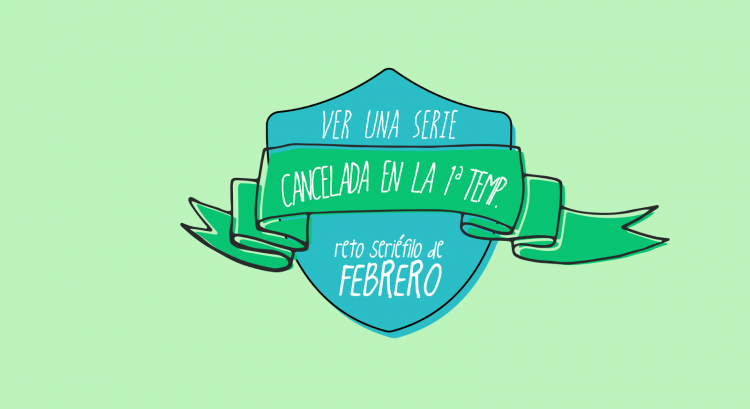 Retos seriéfilos febrero